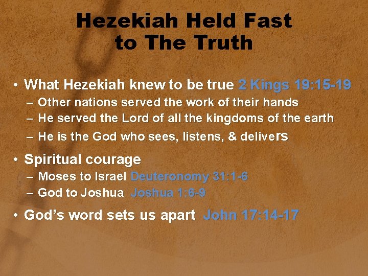 Hezekiah Held Fast to The Truth • What Hezekiah knew to be true 2