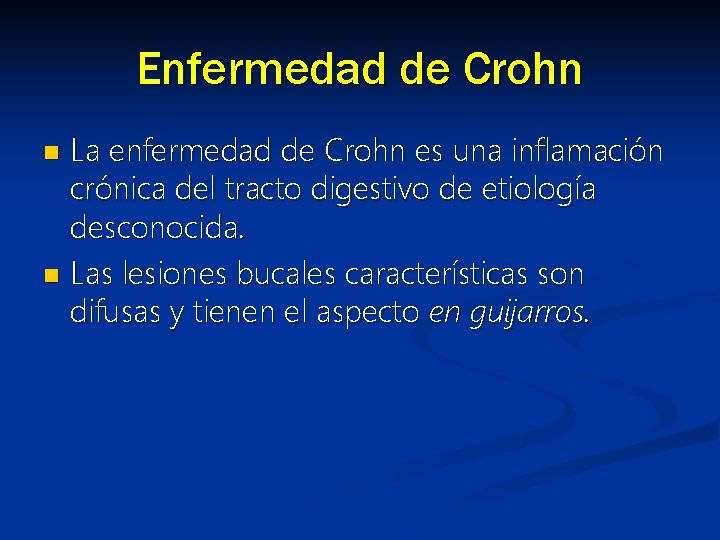Enfermedad de Crohn La enfermedad de Crohn es una inflamación crónica del tracto digestivo