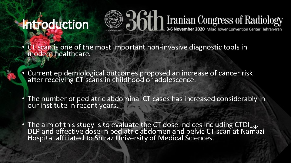 Introduction • CT scan is one of the most important non-invasive diagnostic tools in