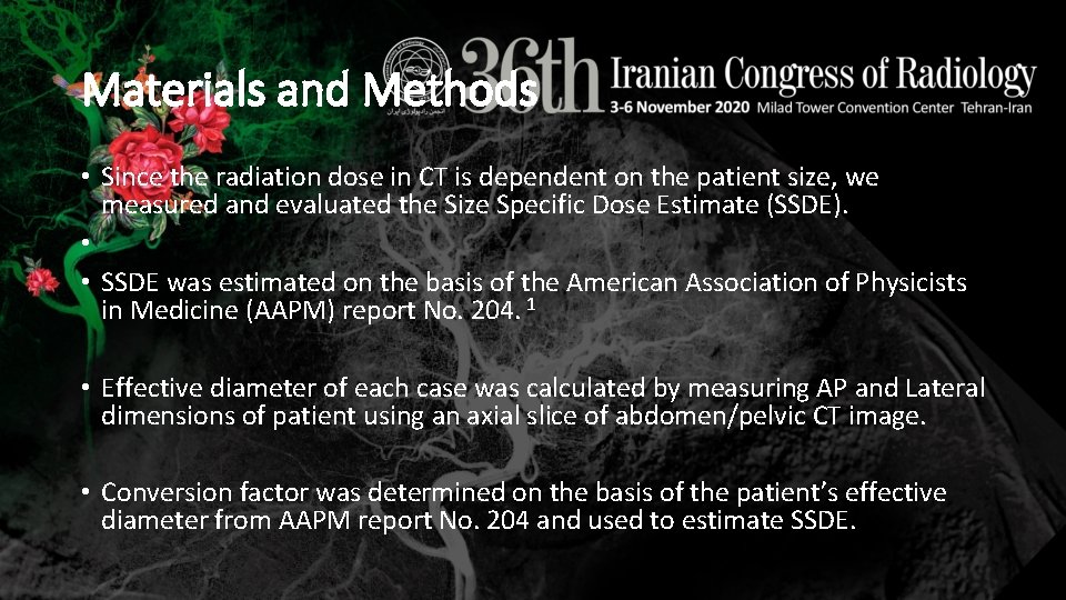 Materials and Methods • Since the radiation dose in CT is dependent on the