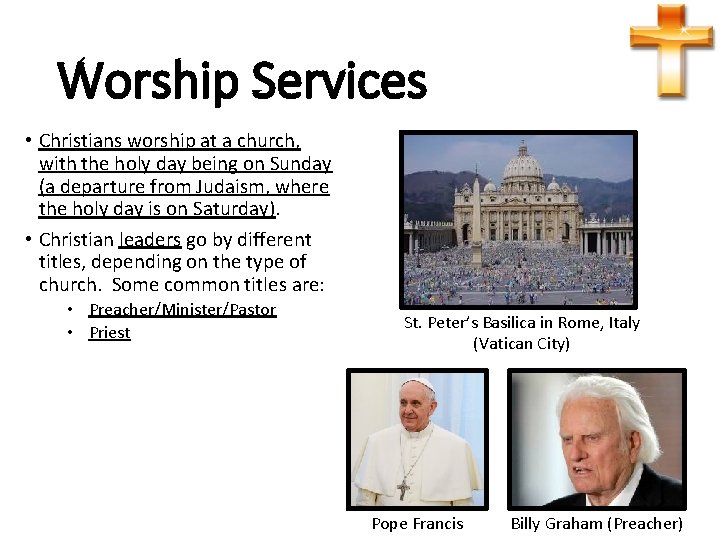 Worship Services • Christians worship at a church, with the holy day being on