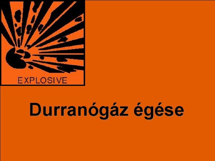 Durranógáz égése 