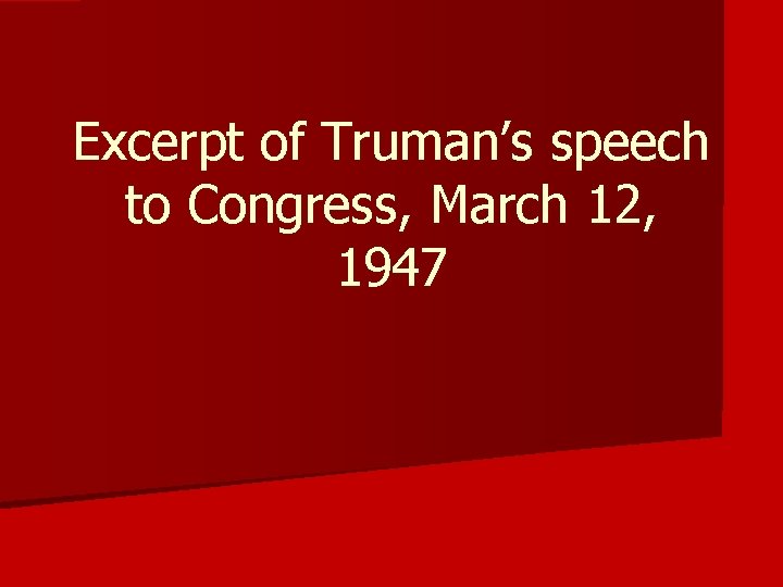 Excerpt of Truman’s speech to Congress, March 12, 1947 