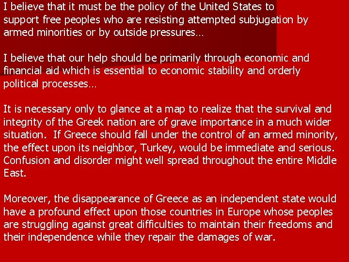 I believe that it must be the policy of the United States to support