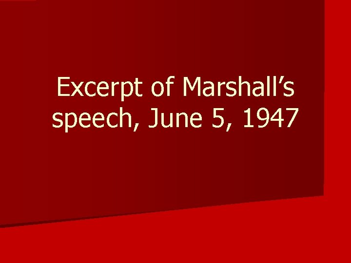 Excerpt of Marshall’s speech, June 5, 1947 
