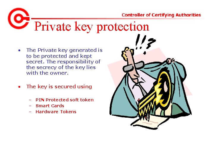 Private key protection • The Private key generated is to be protected and kept