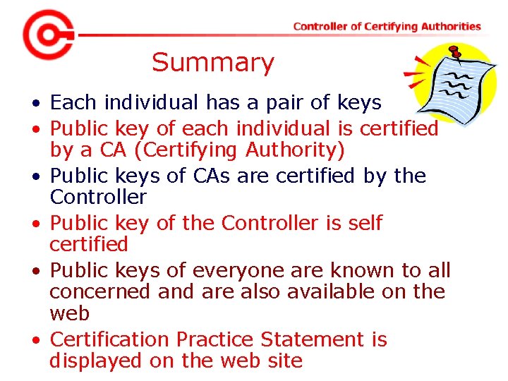 Summary • Each individual has a pair of keys • Public key of each