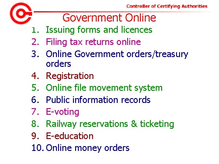 Government Online 1. Issuing forms and licences 2. Filing tax returns online 3. Online