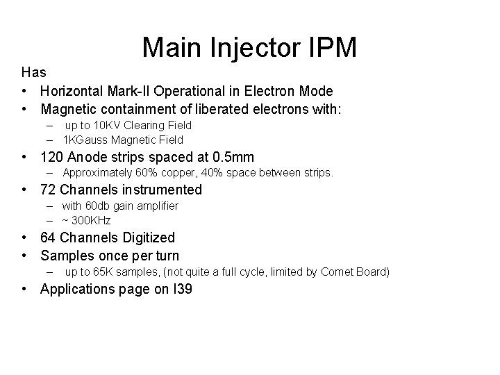 Main Injector IPM Has • Horizontal Mark-II Operational in Electron Mode • Magnetic containment
