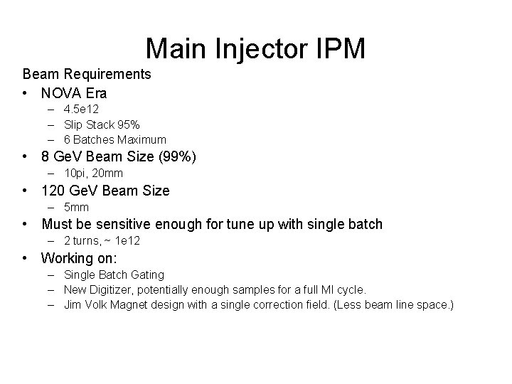 Main Injector IPM Beam Requirements • NOVA Era – 4. 5 e 12 –