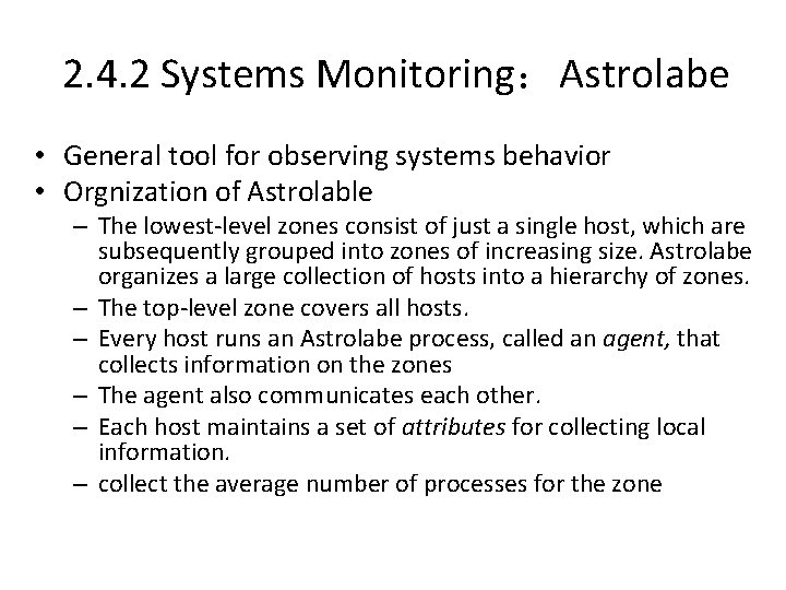 2. 4. 2 Systems Monitoring：Astrolabe • General tool for observing systems behavior • Orgnization