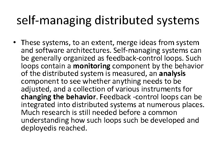 self-managing distributed systems • These systems, to an extent, merge ideas from system and