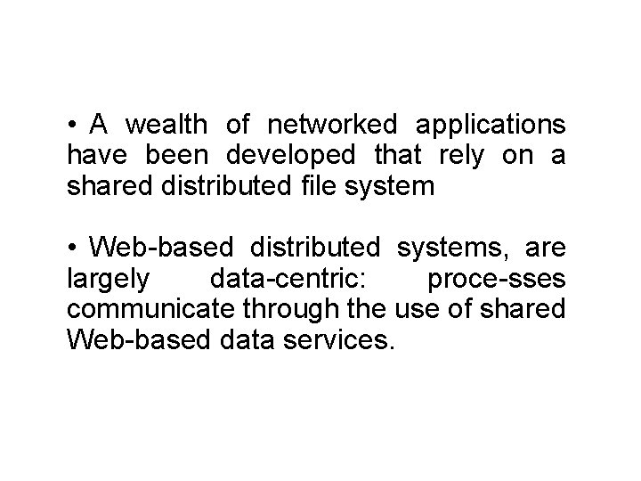  • A wealth of networked applications have been developed that rely on a