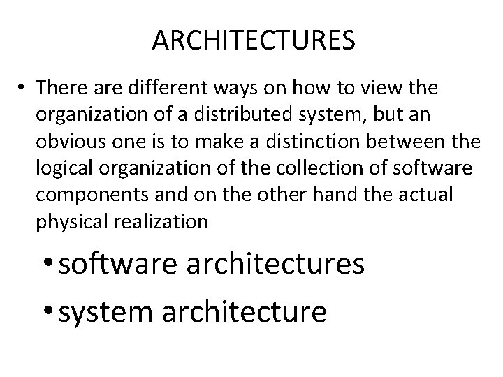 ARCHITECTURES • There are different ways on how to view the organization of a