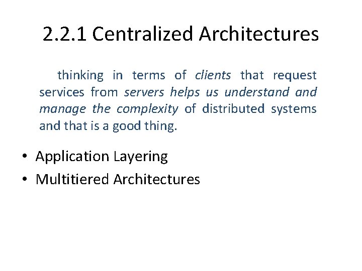 2. 2. 1 Centralized Architectures thinking in terms of clients that request services from