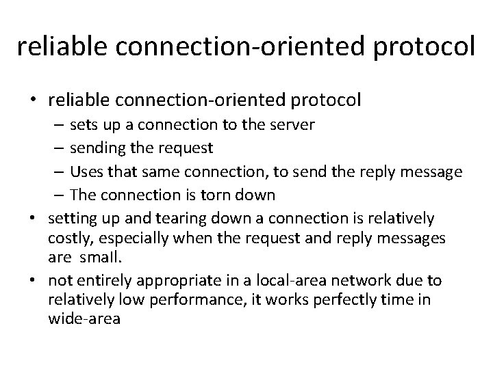 reliable connection-oriented protocol • reliable connection-oriented protocol – sets up a connection to the