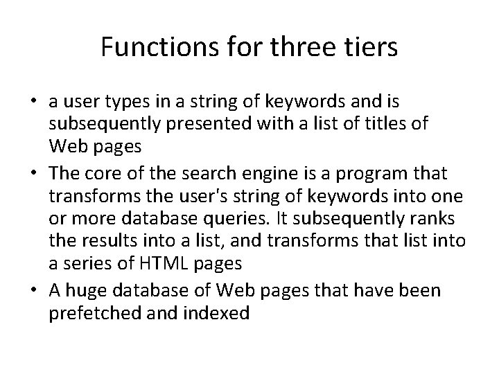 Functions for three tiers • a user types in a string of keywords and