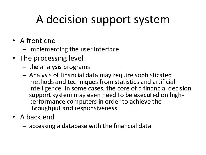 A decision support system • A front end – implementing the user interface •