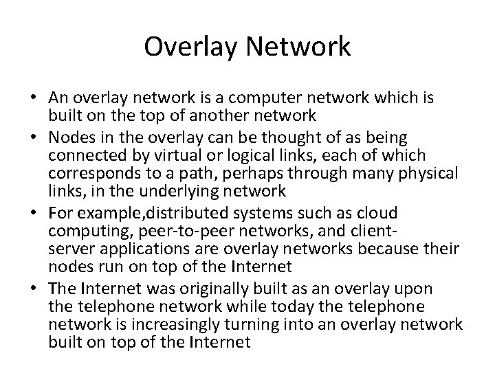 Overlay Network • An overlay network is a computer network which is built on