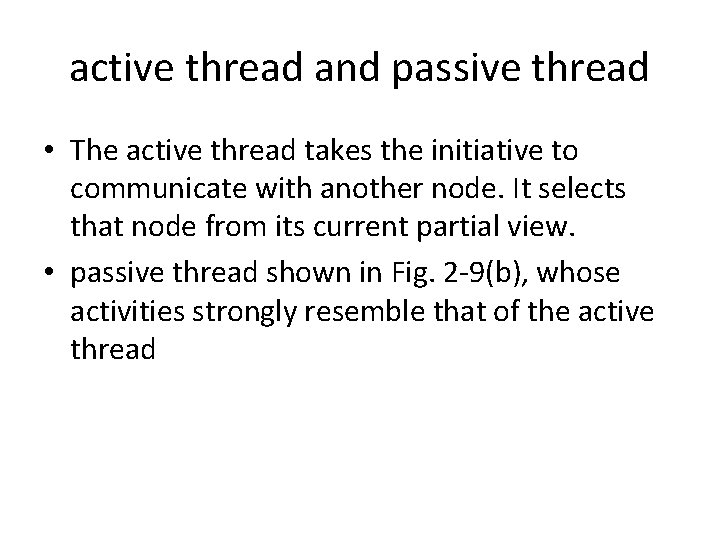 active thread and passive thread • The active thread takes the initiative to communicate