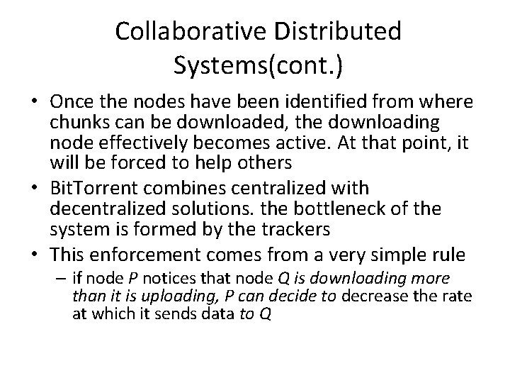 Collaborative Distributed Systems(cont. ) • Once the nodes have been identified from where chunks