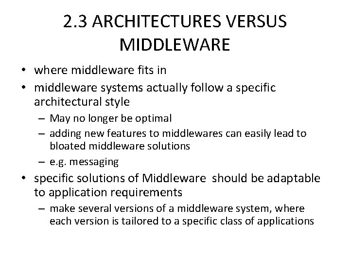 2. 3 ARCHITECTURES VERSUS MIDDLEWARE • where middleware fits in • middleware systems actually