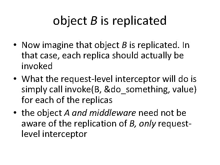 object B is replicated • Now imagine that object B is replicated. In that