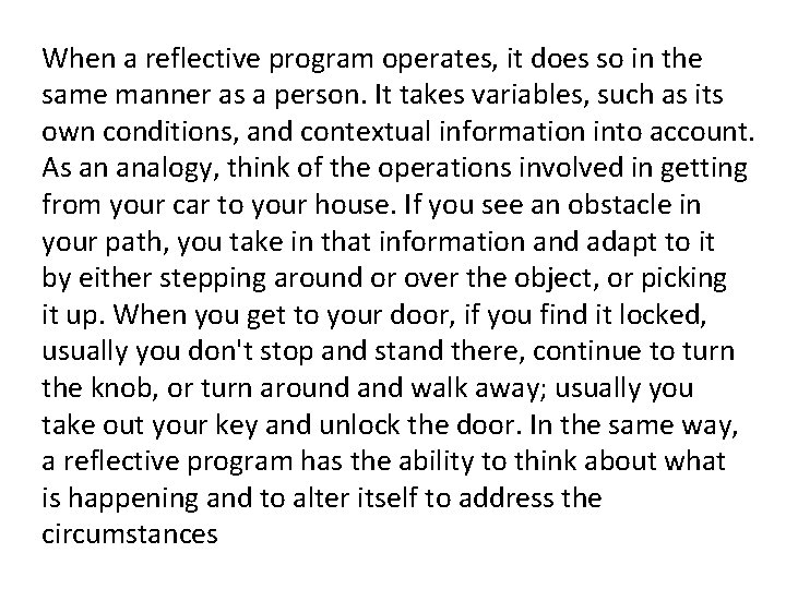 When a reflective program operates, it does so in the same manner as a