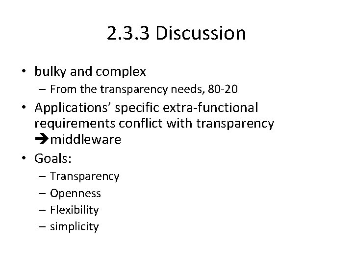 2. 3. 3 Discussion • bulky and complex – From the transparency needs, 80