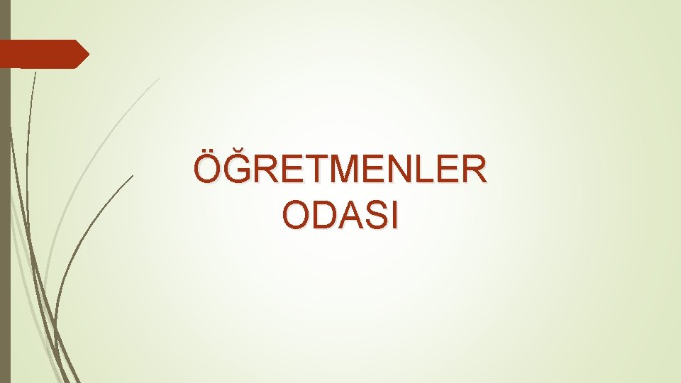 ÖĞRETMENLER ODASI 