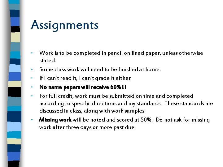 Assignments • • • Work is to be completed in pencil on lined paper,