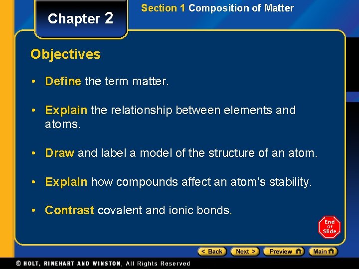 Chapter 2 Section 1 Composition of Matter Objectives • Define the term matter. •