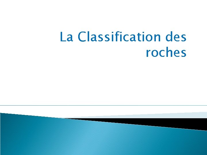 La Classification des roches 