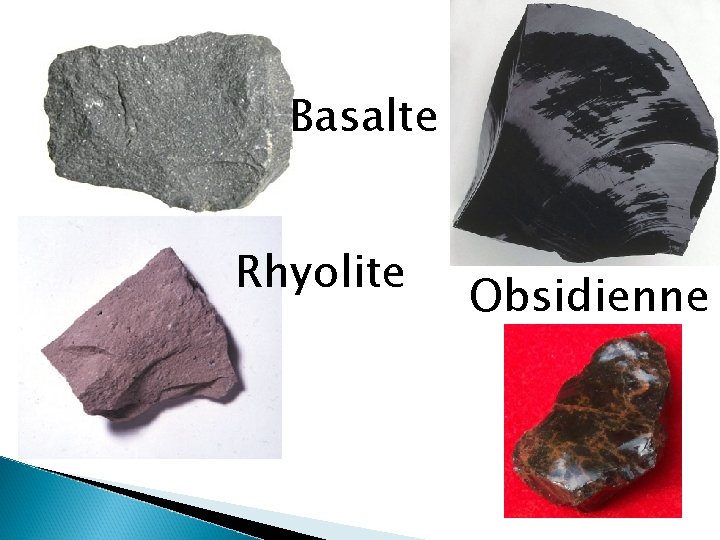 Basalte Rhyolite Obsidienne 