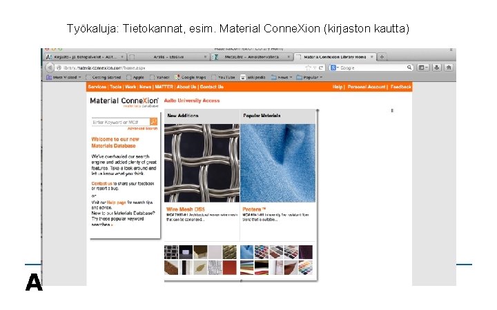 Työkaluja: Tietokannat, esim. Material Conne. Xion (kirjaston kautta) 