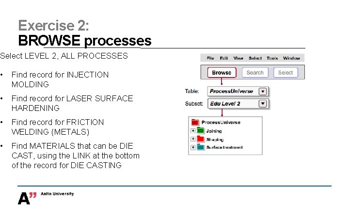 Exercise 2: BROWSE processes Select LEVEL 2, ALL PROCESSES • Find record for INJECTION