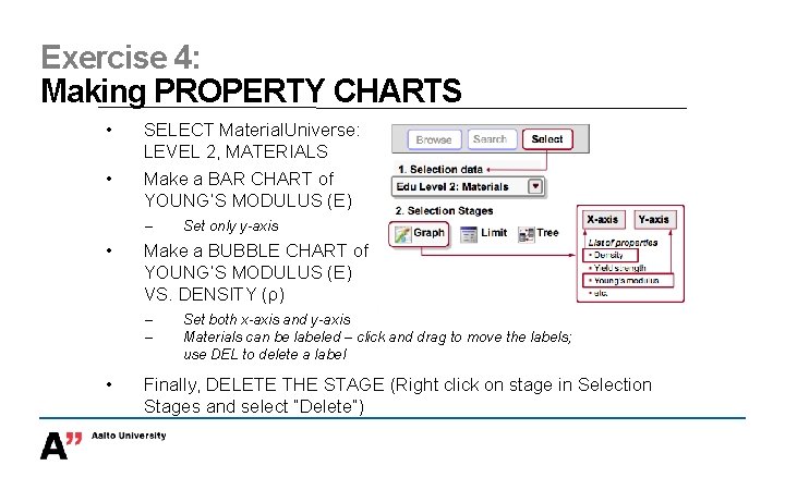 Exercise 4: Making PROPERTY CHARTS • • SELECT Material. Universe: LEVEL 2, MATERIALS Make