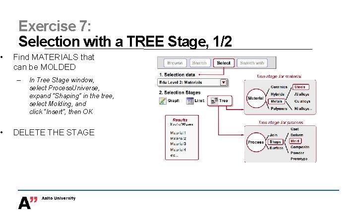  • • Exercise 7: Selection with a TREE Stage, 1/2 Find MATERIALS that