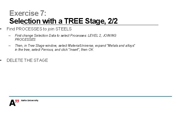  • • Exercise 7: Selection with a TREE Stage, 2/2 Find PROCESSES to