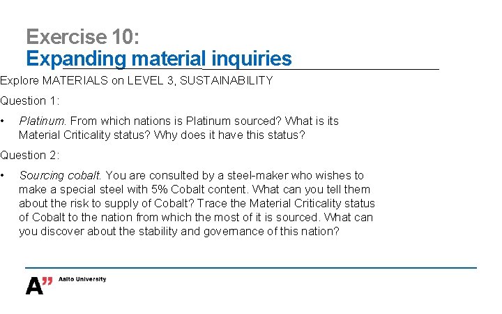 Exercise 10: Expanding material inquiries Explore MATERIALS on LEVEL 3, SUSTAINABILITY Question 1: •