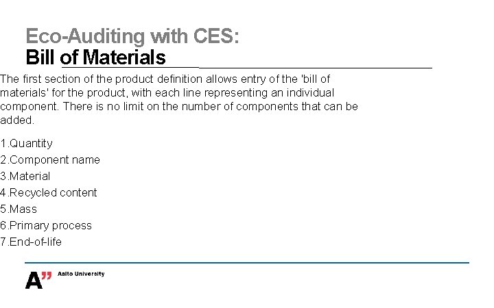 Eco-Auditing with CES: Bill of Materials The first section of the product definition allows