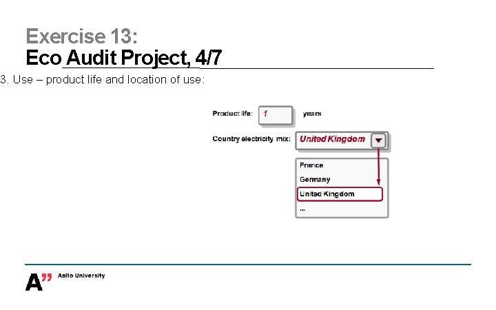 Exercise 13: Eco Audit Project, 4/7 3. Use – product life and location of