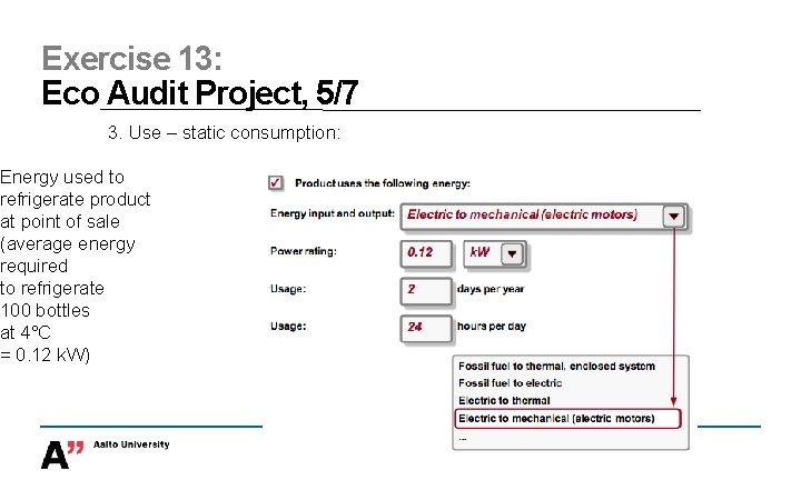 Exercise 13: Eco Audit Project, 5/7 3. Use – static consumption: Energy used to