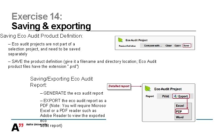 Exercise 14: Saving & exporting Saving Eco Audit Product Definition: – Eco audit projects