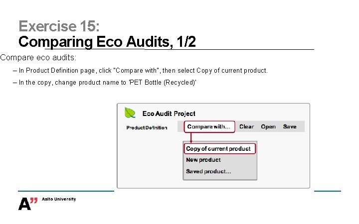 Exercise 15: Comparing Eco Audits, 1/2 Compare eco audits: – In Product Definition page,