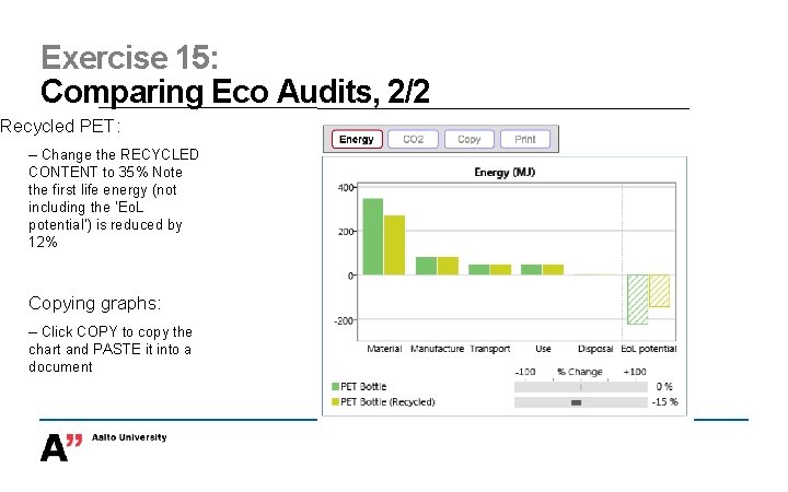 Exercise 15: Comparing Eco Audits, 2/2 Recycled PET: – Change the RECYCLED CONTENT to