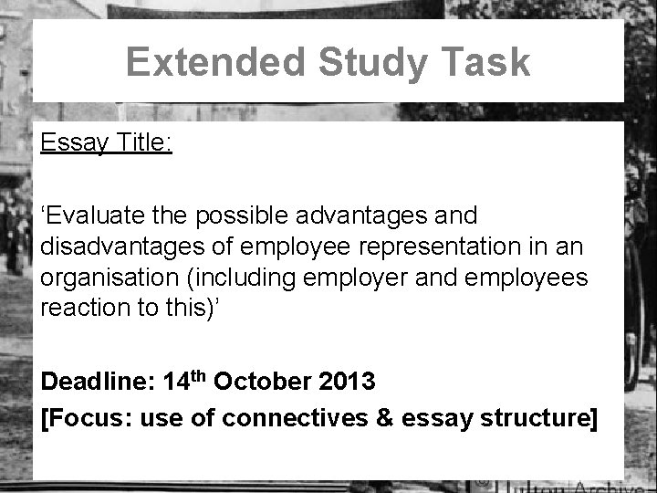 Extended Study Task Essay Title: ‘Evaluate the possible advantages and disadvantages of employee representation