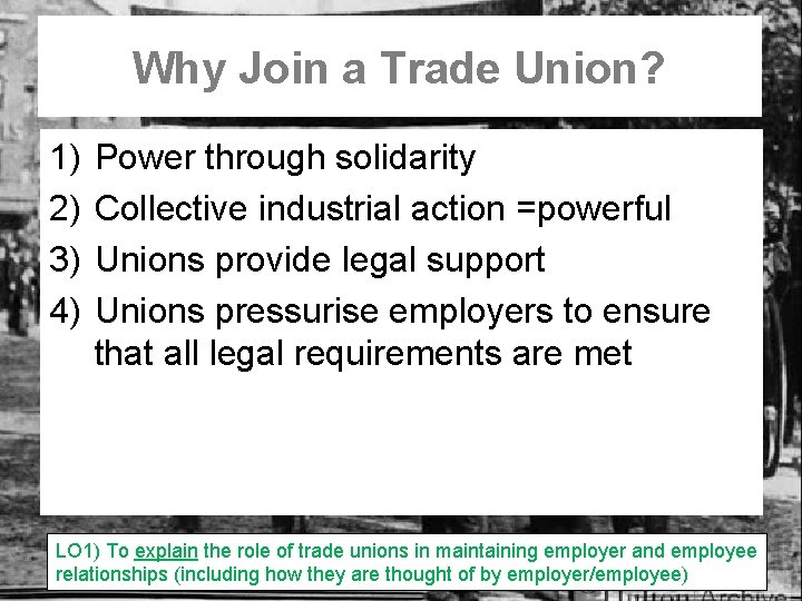 Why Join a Trade Union? 1) 2) 3) 4) Power through solidarity Collective industrial