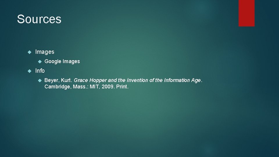Sources Images Google Images Info Beyer, Kurt. Grace Hopper and the Invention of the
