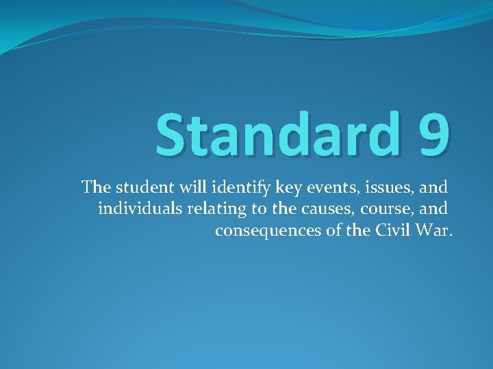 Standard 9 The student will identify key events, issues, and individuals relating to the